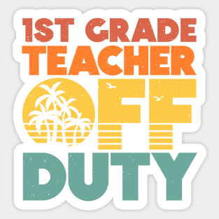 1st Grade Teacher Off Duty Funny Vacation Sunset Sticker